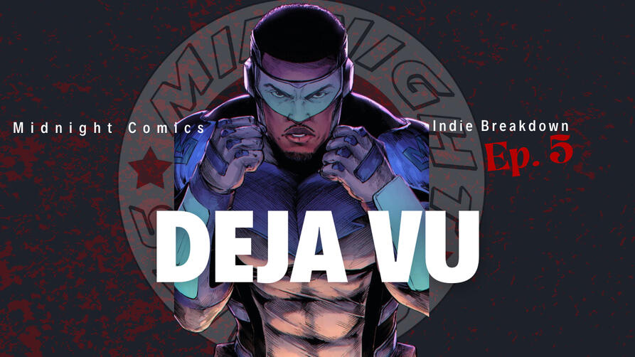 Indie Breakdown Season 1 Ep.5 Thrust into a battle with a private military group hellbent on stealing his tech. Malcolm Crown must become the hero known as Deja Vu.