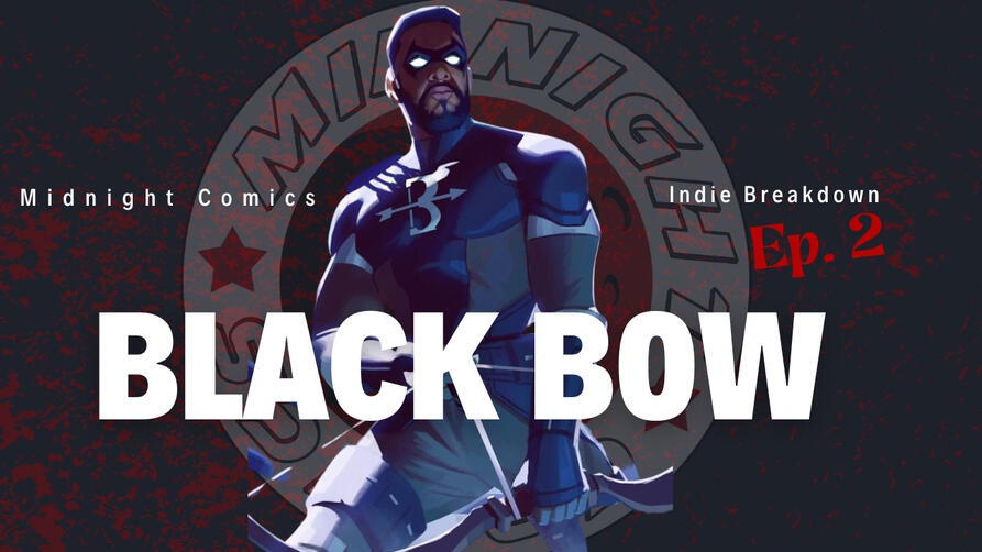 Indie Breakdown Season 1 Ep. 2 From powerless citizen to the symbol of hope for Nickel City. Black Bow vows to end the corruption of his city and sets his sights on ending corruption in the world as whole with the ancient powers of Anu.