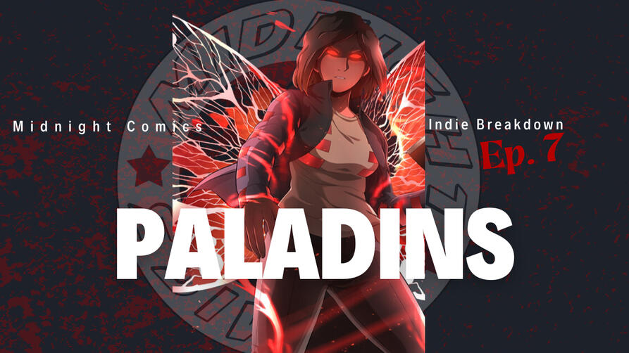 Indie Breakdown Season 1 Ep.7 The paladins, a formidable assembly of extraordinary Paranormals, have united to uphold order and confront the unknown in Icarus Metro City.
