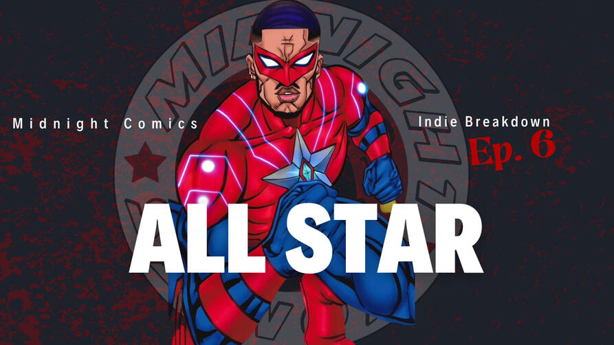 Indie Breakdown Season 1 Ep.6 The man with the power of a thousand stars. All star illuminates the night sky and the hearts of world in need