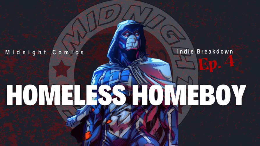 Indie Breakdown Season 1 Ep.4 The Protector of the forgotten a power passed down by a man known only as the ancient unknown Terrance Rivers becomes the hero known as the homeless homeboy.be your image