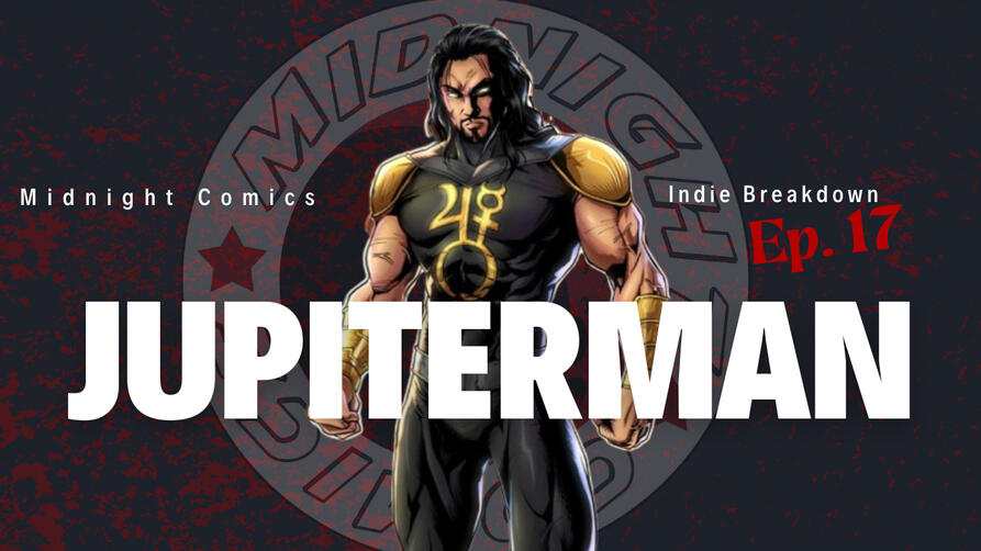 Indie Breakdown Season 2 Ep.7 In the face of chaos and death Jupiterman the man turned god must decide whether it’s his place to bring justice to the world or leave humanity to their own devices.